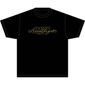 「TWENTY Around for You」メッセージ？ Tシャツ